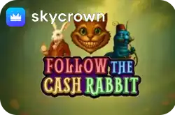 follow the cash rabbit skycrown